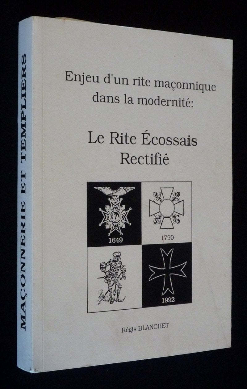 Le rite écossais rectifié : enjeu d'un rite maçonnique dans la modernité book