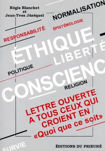 ETHIQUE LIBERTE DE CONSCIENCE.: Lettre ouverte à tous ceux qui croient en "quoi que ce soit" book
