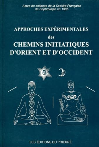 Approches expérimentales des chemins initiatiques d'Orient et d'Occident Books