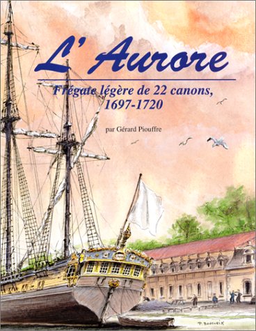 L'aurore : fregate legere de 22 canons, 16971720 book