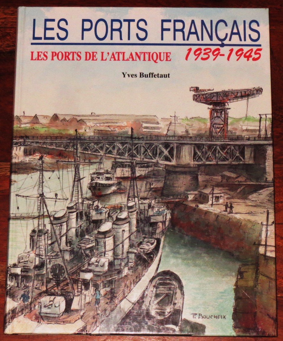 Les ports français : 1939-1945. Les ports de l'Atlantique Books