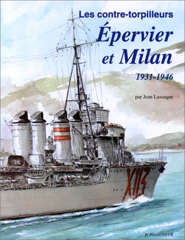 Les contre-torpilleurs Épervier et Milan (1931 - 1946) Books