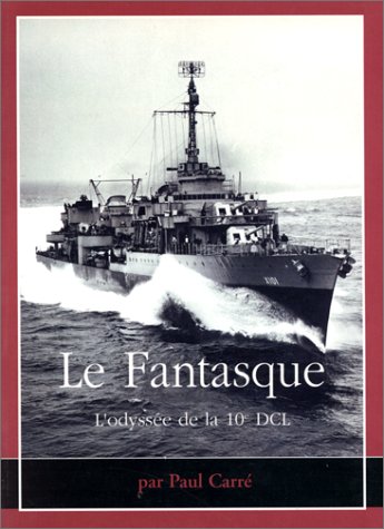 Le "Fantasque" et ses hommes ou L'odyssée de la 10e DCL Leisure & Fun
