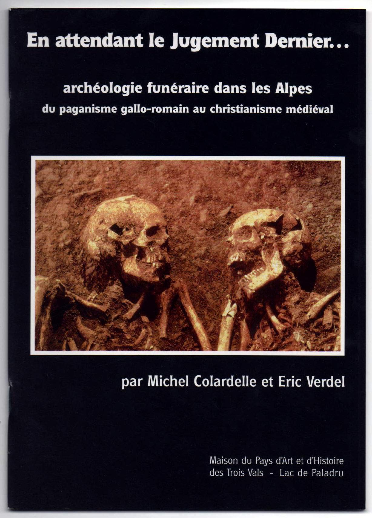 En attendant le jugement dernier... archéologie funéraire dans les Alpes, du paganisme gallo-romain au christianisme médiéval book