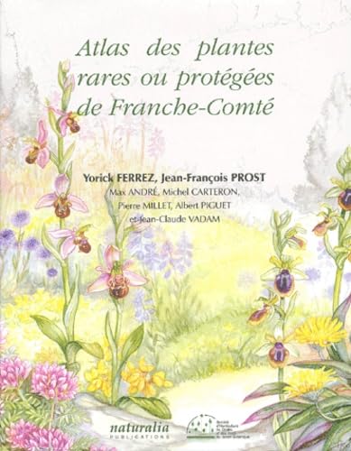 ATLAS DES PLANTES RARES OU PROTÉGÉES EN FRANCHE-COMTÉ Leisure, Home & Garden