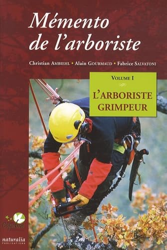 Mémento de l'arboriste: Volume 1, L'arboriste grimpeur book