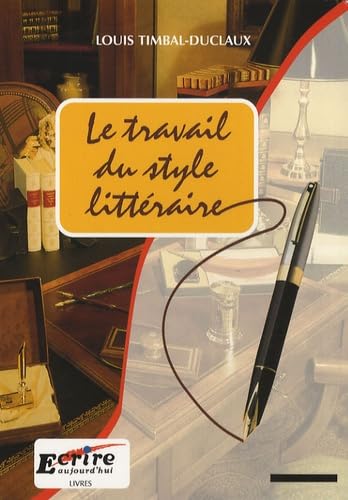 Le travail du style littéraire: Du scénario au manuscrit achevé Books