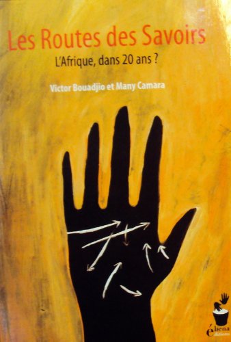 Les routes des savoirs - l'Afrique, dans 20 ans ? book