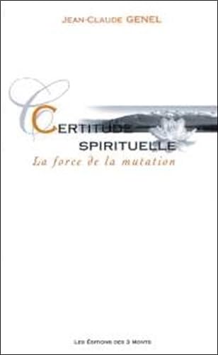 Certitude spirituelle - La force de la mutation book
