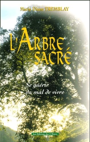 L'arbre sacré : Se guérir du mal de vivre book