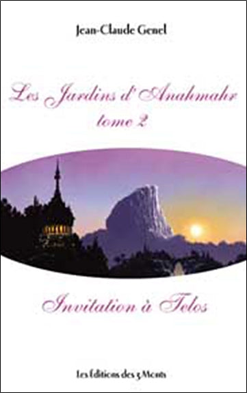 Les jardins d'Anahmahr. Vol. 2. Invitation à Telos Books