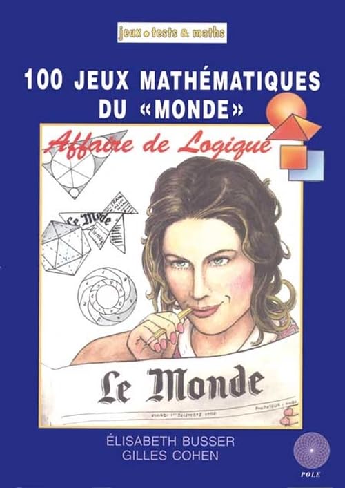 AFFAIRE DE LOGIQUE (1 - 100: 100 Jeux mathématiques du "monde" Leisure, Home & Garden