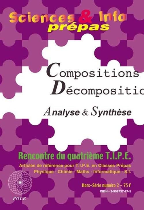 Sciences & Info Prepas Hors-Serie N° 2 : Composition Et Decomposition. Analyse Et Synthese (Rencontre Du Quatrieme Tipe) book