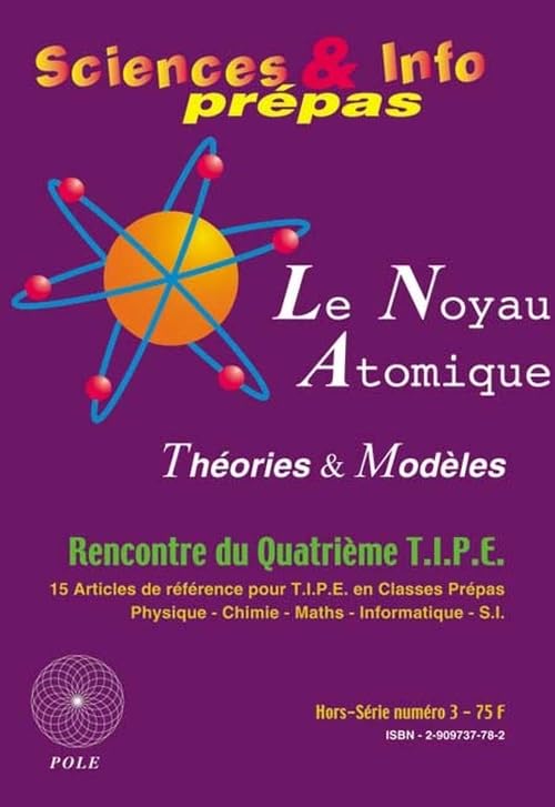 Science & Info Prepas Hors-Serie N° 3 : Le Noyau Atomique. Theories Et Modeles (Rencontre Du Quatrieme Tipe) book