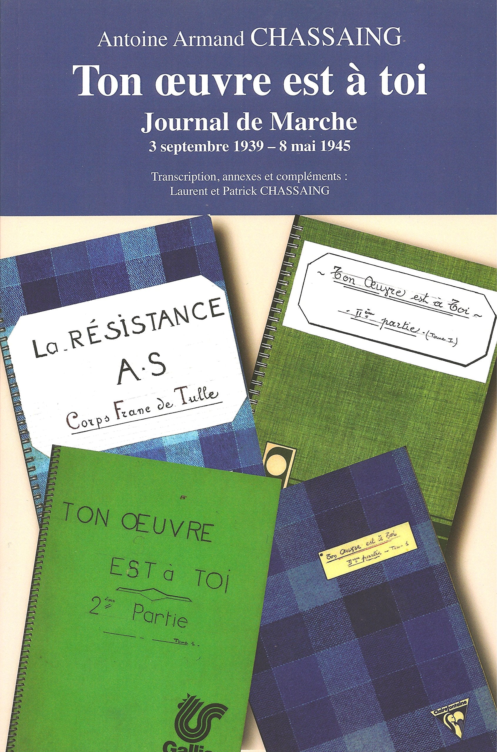 Ton oeuvre est à toi: Journal de Marche 3 septembre 1939 - 8 mai 1945 book