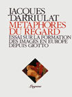 Métaphores du regard : la formation des images en Europe depuis Giotto Film, Art & Culture