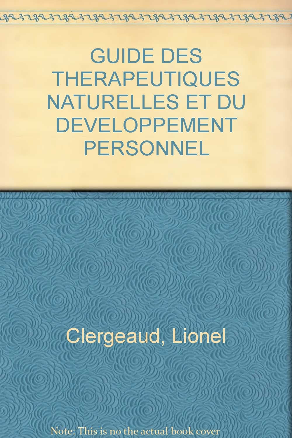 Guide Des Therapeutiques Naturelles Et Du Developpement Personnel book