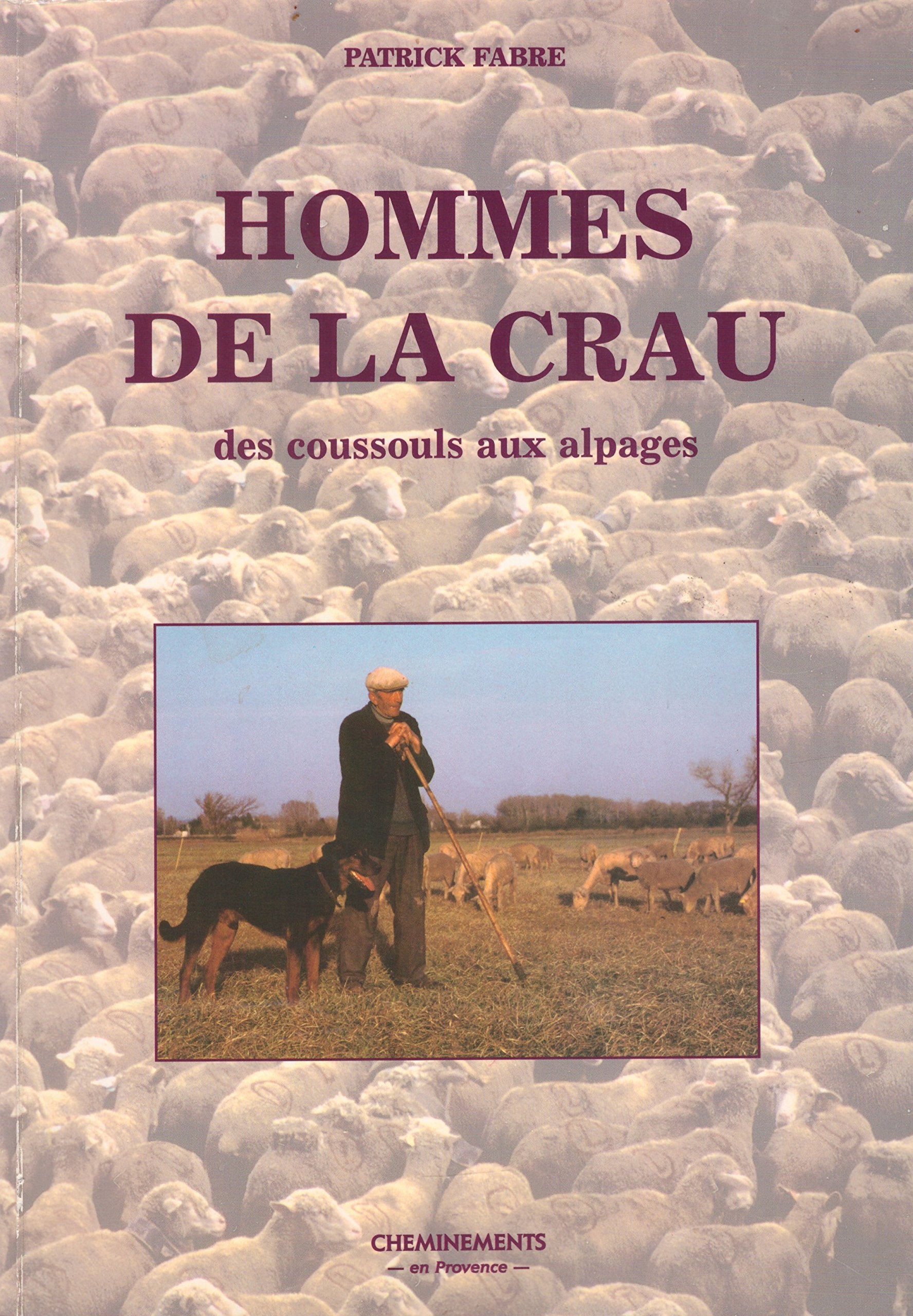 Hommes de la crau des coussouls aux alpages book