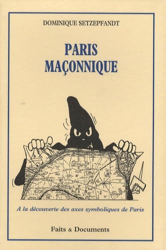 Paris maçonnique : à la découverte des axes symboliques de Paris Books