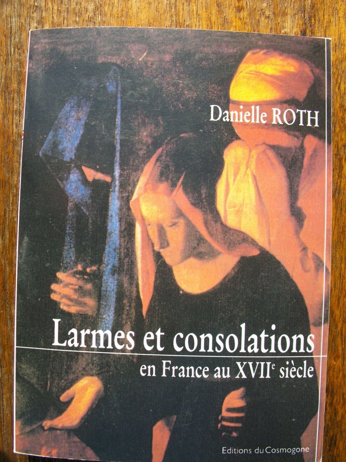 Larmes et consolations en France au XVIIe siècle Politics & History