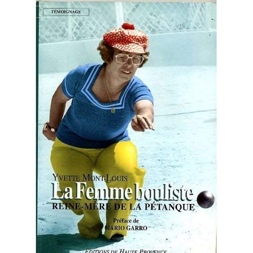 La femme bouliste : Reine-mère de la pétanque (Les gens d'ici) Books