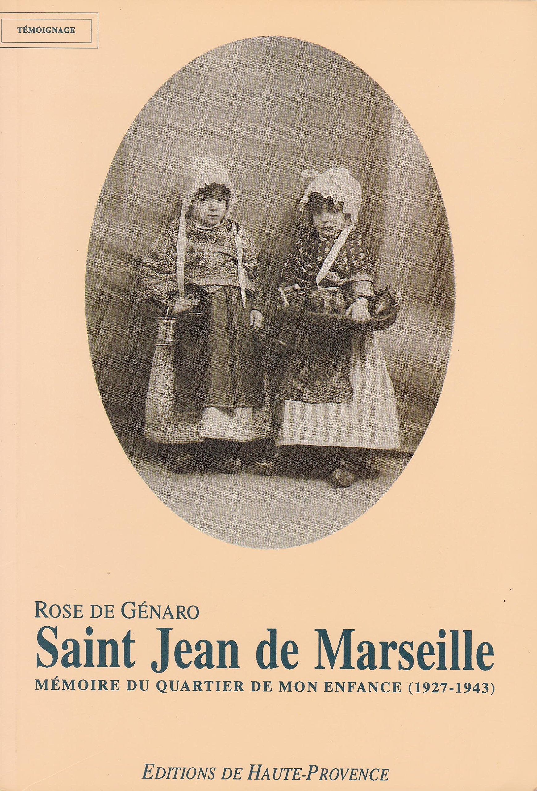 Saint-Jean de Marseille: Mémoire du quartier de mon enfance, 1927-1943 (Les gens d'ici) Books