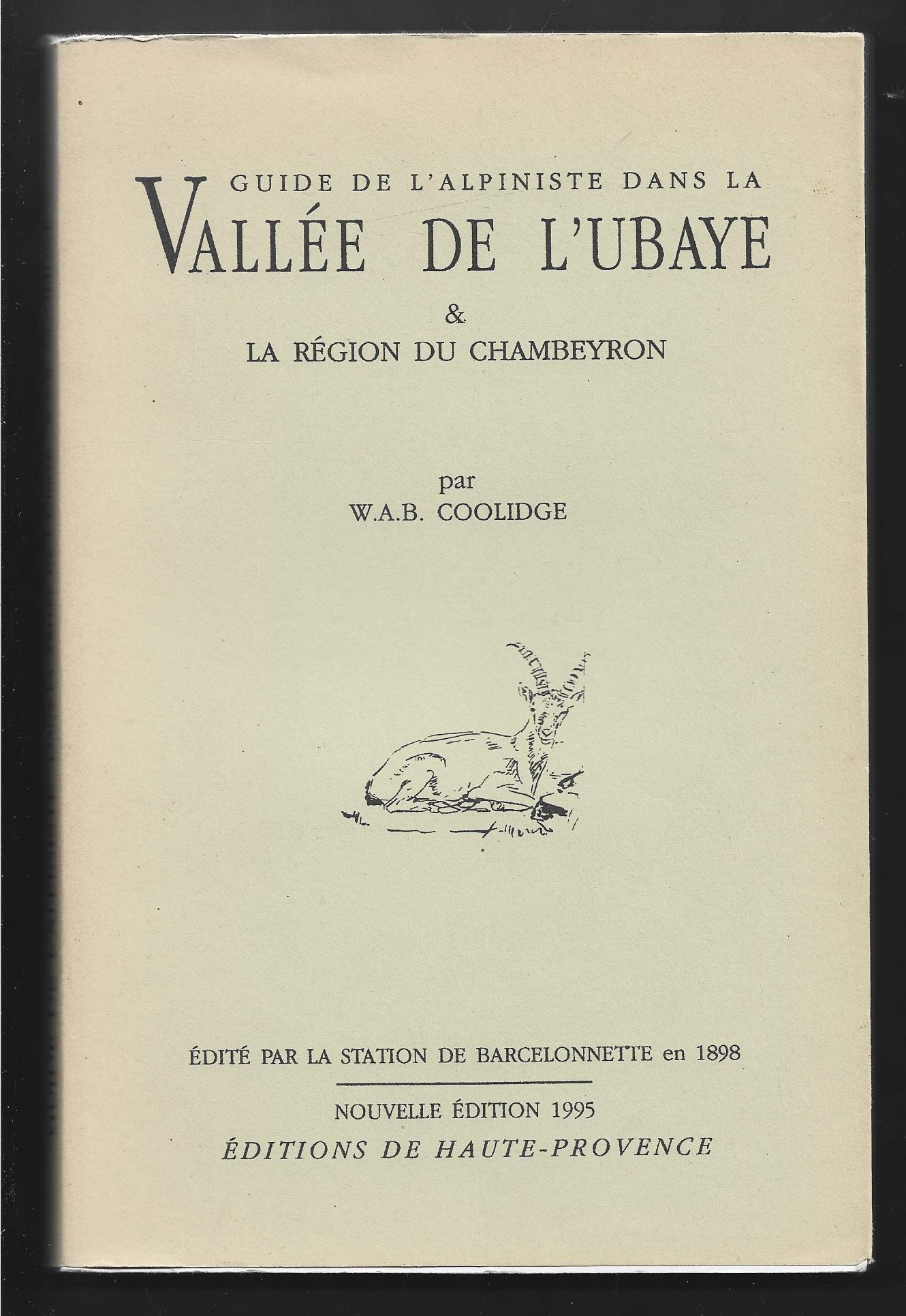 Guide de l'alpiniste dans la VALLEE DE L'UBAYE et la région du CHAMBEYRON book