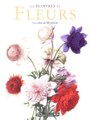 Les peintres de fleurs : les vélins du Muséum Film, Art & Culture
