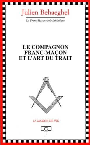 Le compagnon franc-maçon et l'art du trait book