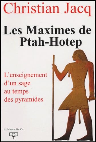 Les maximes de Ptah-Hotep: L'enseignement d'un sage au temps des pyramides book