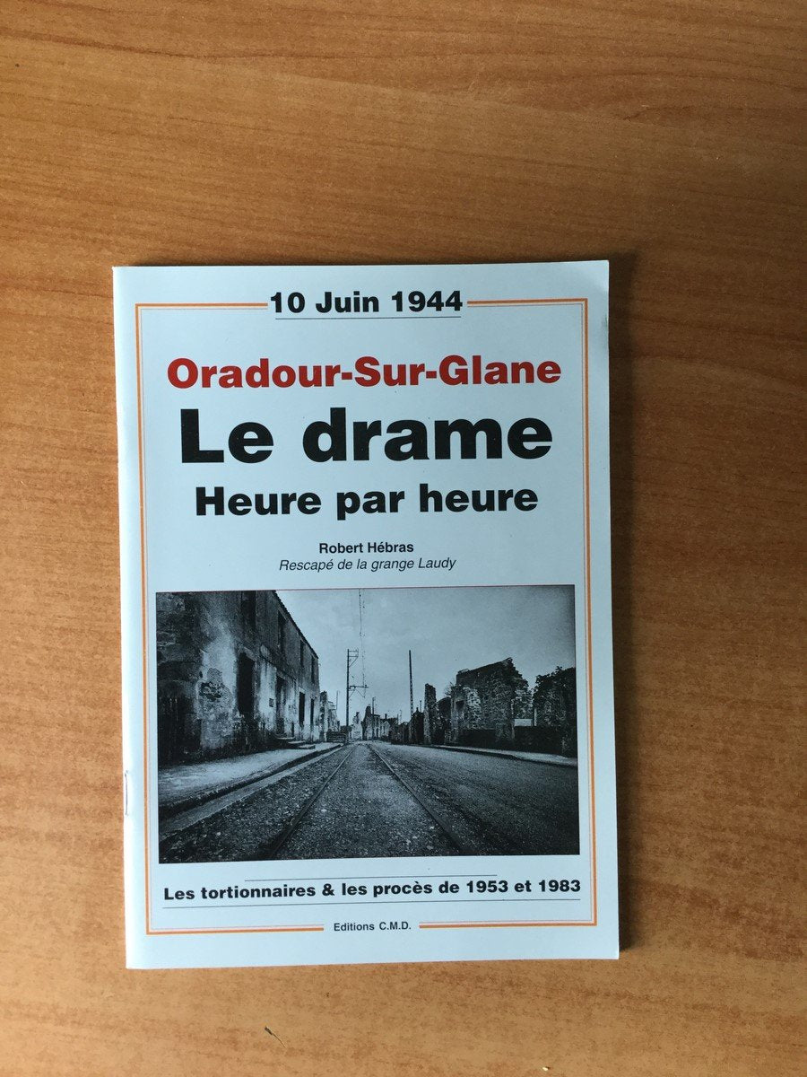 Oradour-sur-Glane : le drame heure par heure Books