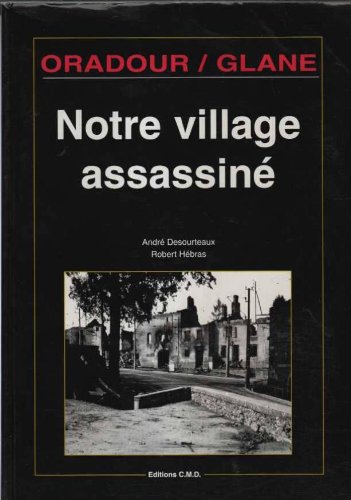 Oradour/Glane, notre village assassiné Books