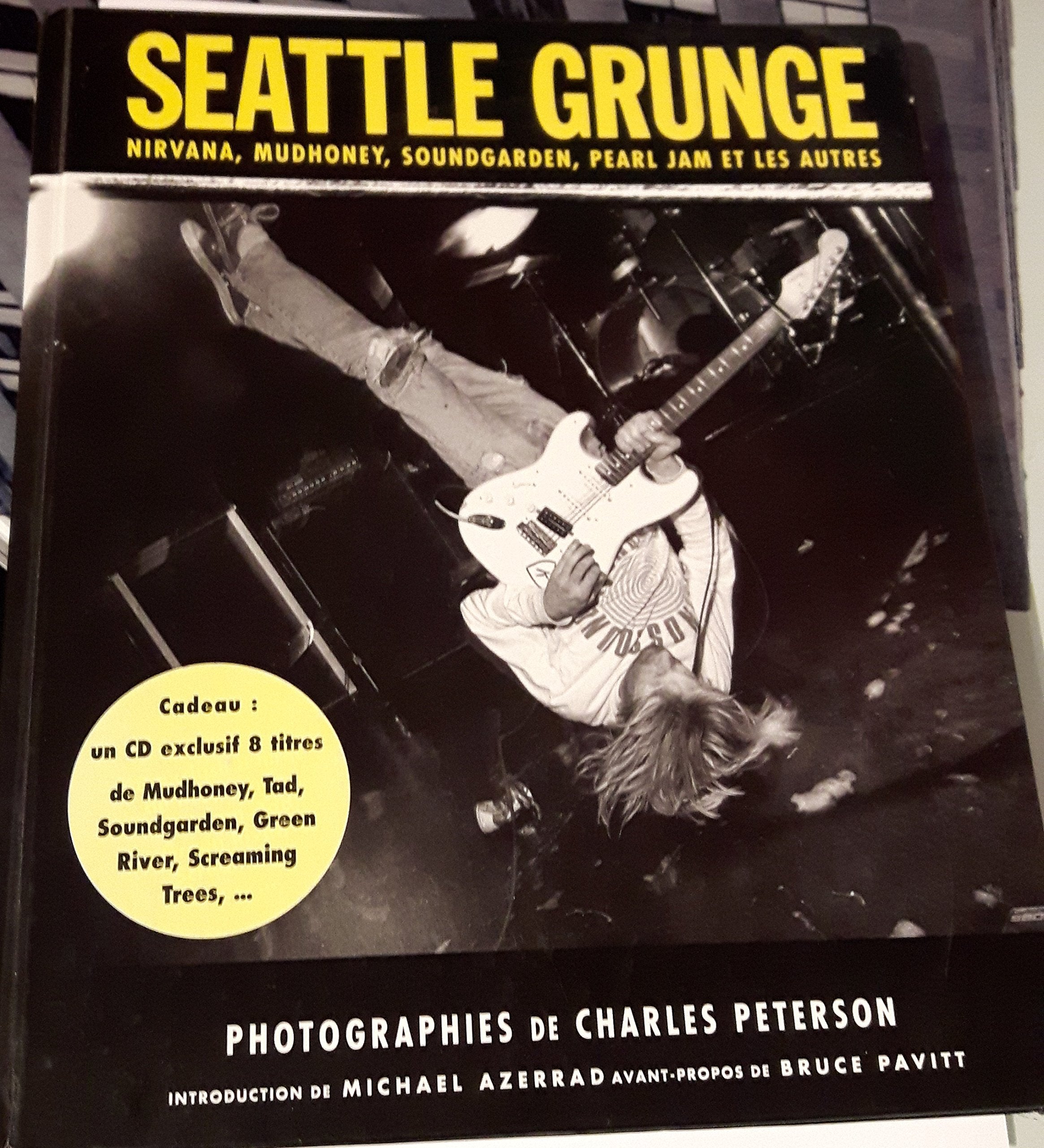 Seattle Grunge. Nirvana, Mudhoney, Pearl Jam, Soundgarden Et Les Autres, Avec Un Cd Books