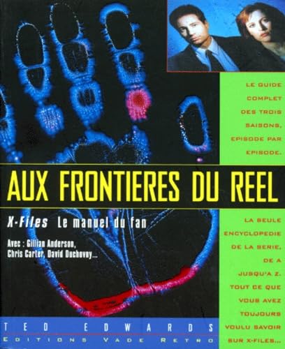 Aux Frontieres Du Reel. X-Files Le Manuel Du Fan Books
