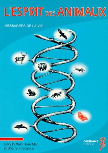 L'Esprit Des Animaux. Messagers De La Vie book