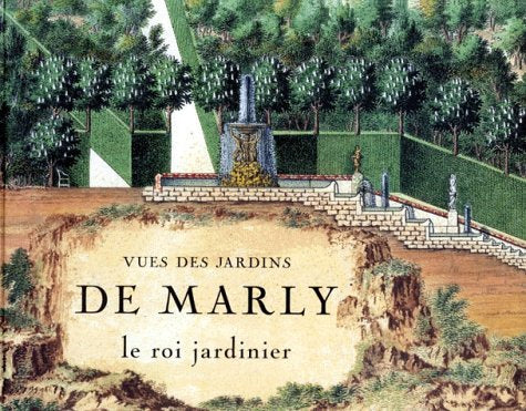 Vues des jardins de Marly: Le roi jardinier... Books