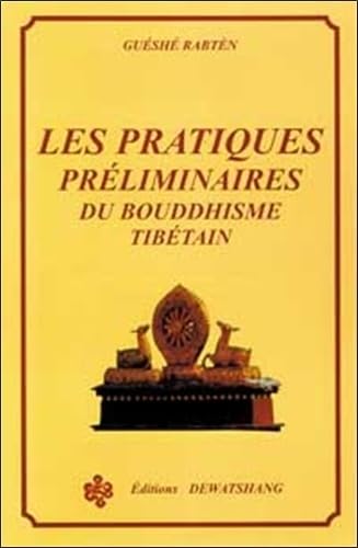 Les pratiques préliminaires du bouddhisme tibétain book