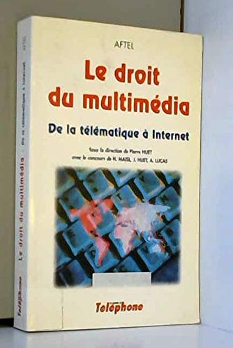 Le droit du multimédia: De la télématique à Internet book