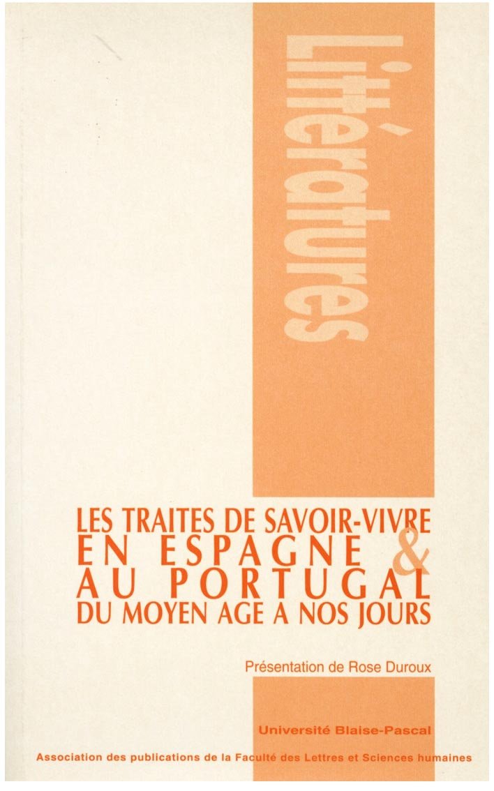 Les traités de savoir-vivre en Espagne et au Portugal du Moyen Age à nos jours Books