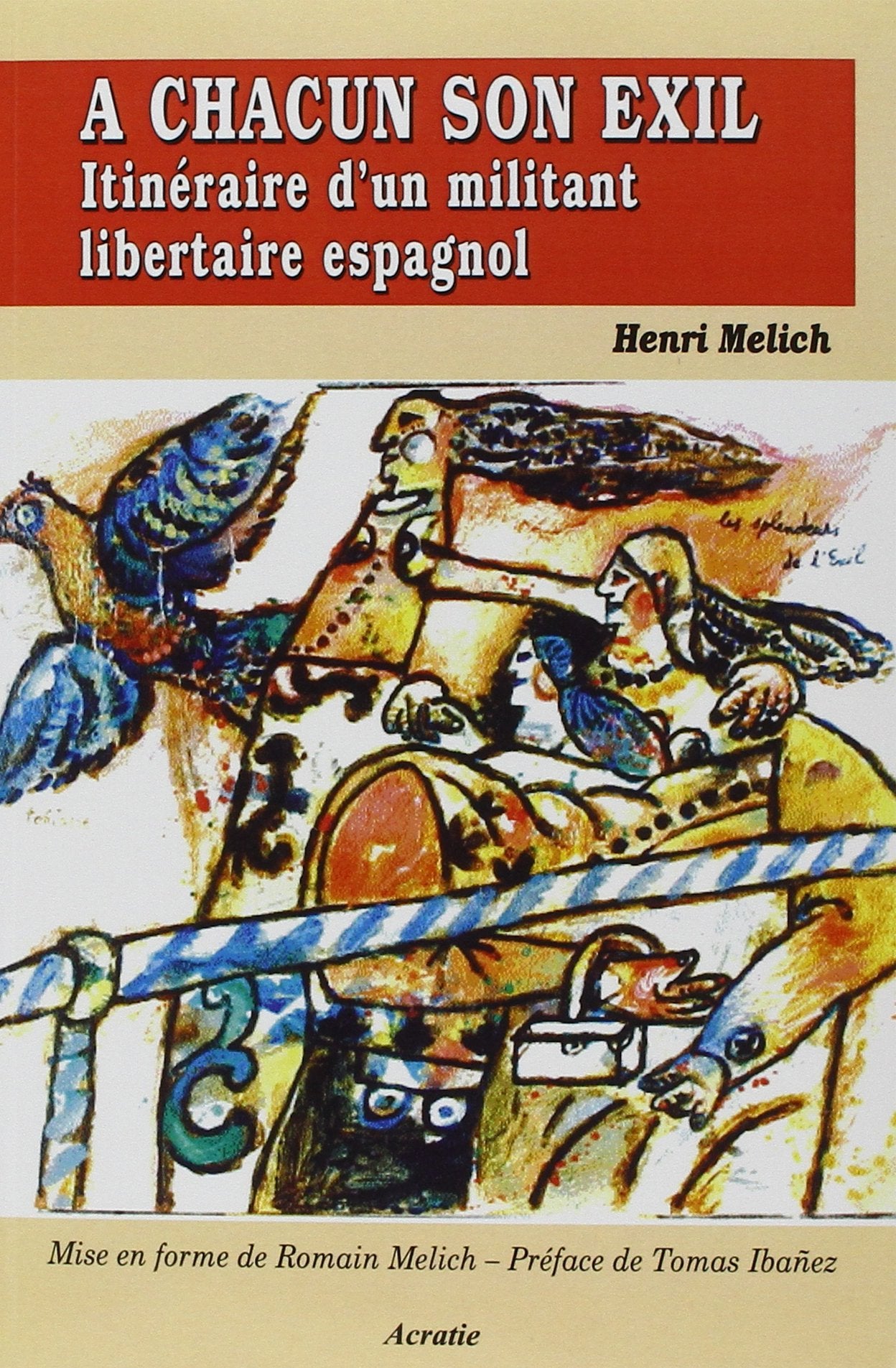 A Chacun Son Exil - Itineraire d'un Militant Libertaire Espagnol book