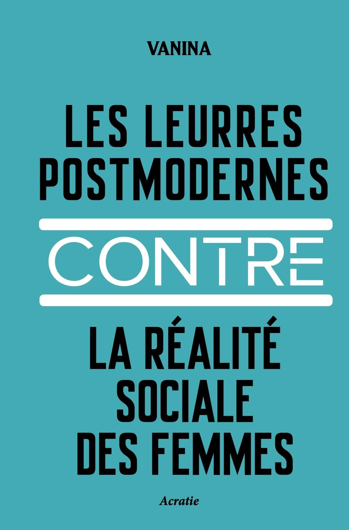La réalité sociale des femmes contre les leurres postmodernes book