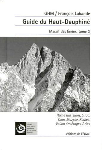 Guide du haut Dauphiné : massif des Ecrins. Vol. 3. Massif des Ecrins, partie sud Health, Nutrition & Fitness