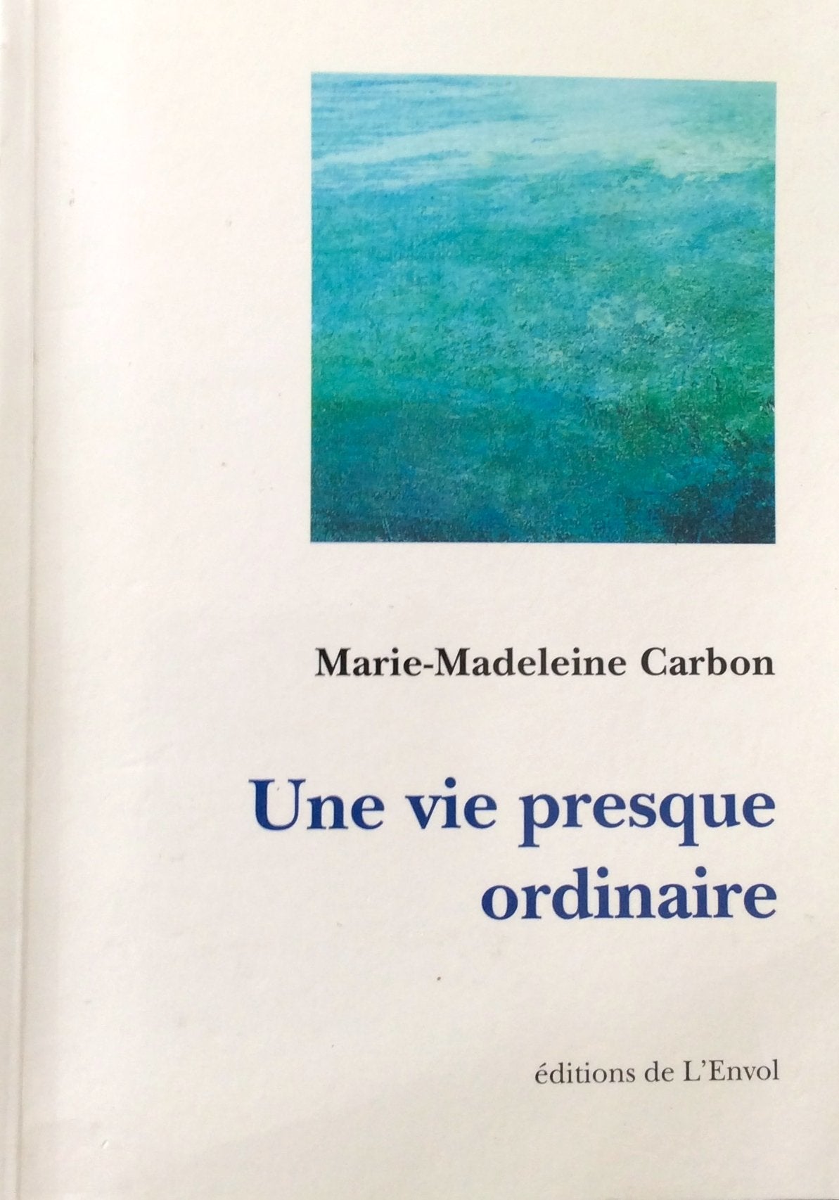 Une vie presque ordinaire book