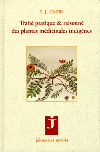 Traité pratique et raisonné des plantes médicinales indigènes Medicine