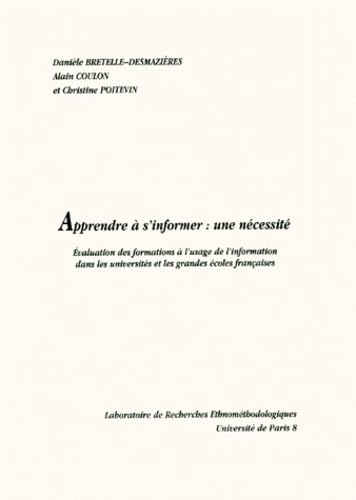 Apprendre à s'informer, une nécessité : évaluation des formations à l'usage de l'information dans les universités et les grandes écoles françaises Books