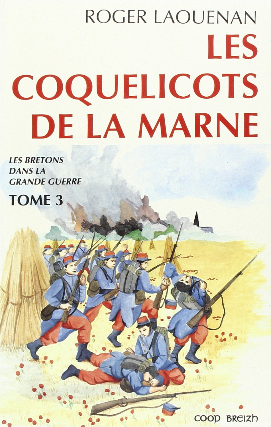 Les Bretons dans la Grande Guerre. Vol. 3. Les coquelicots de la Marne Books