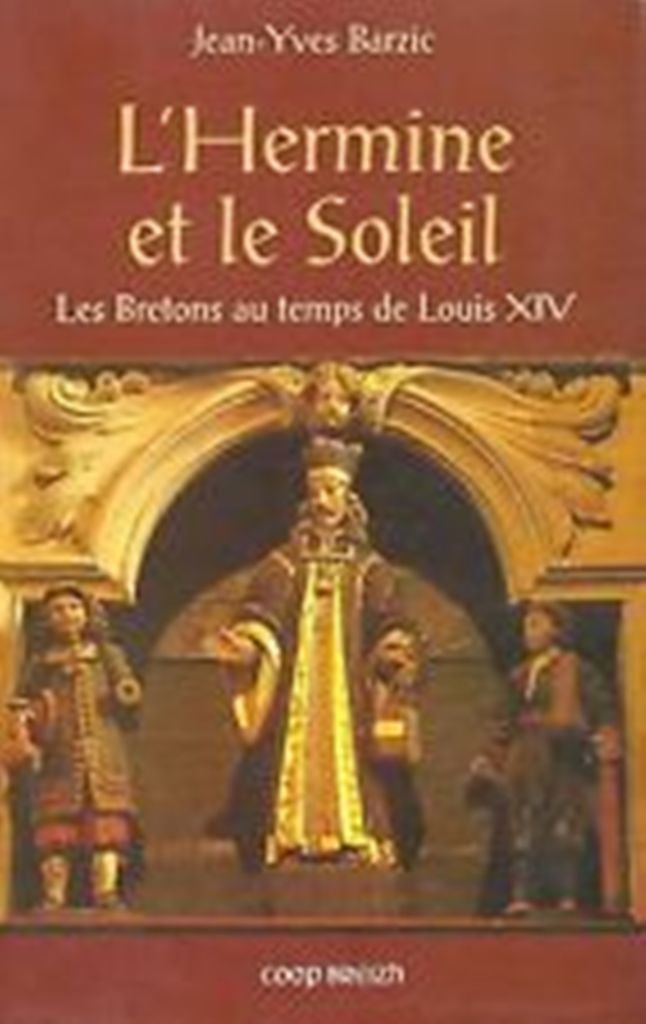 L'hermine et le soleil : les Bretons au temps de Louis XIV book