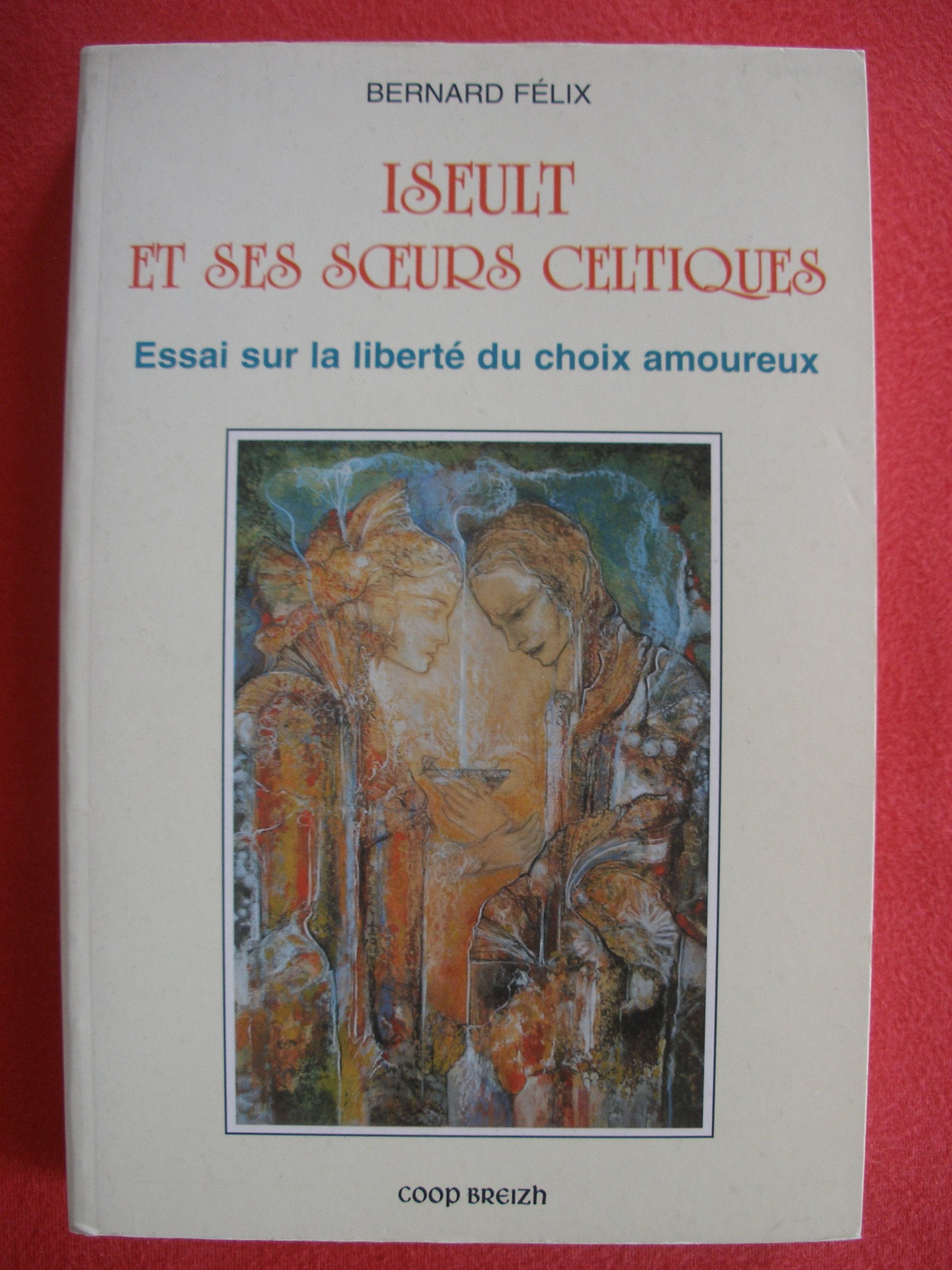Yseult et soeurs celtiques : essais sur le choix amoureux book
