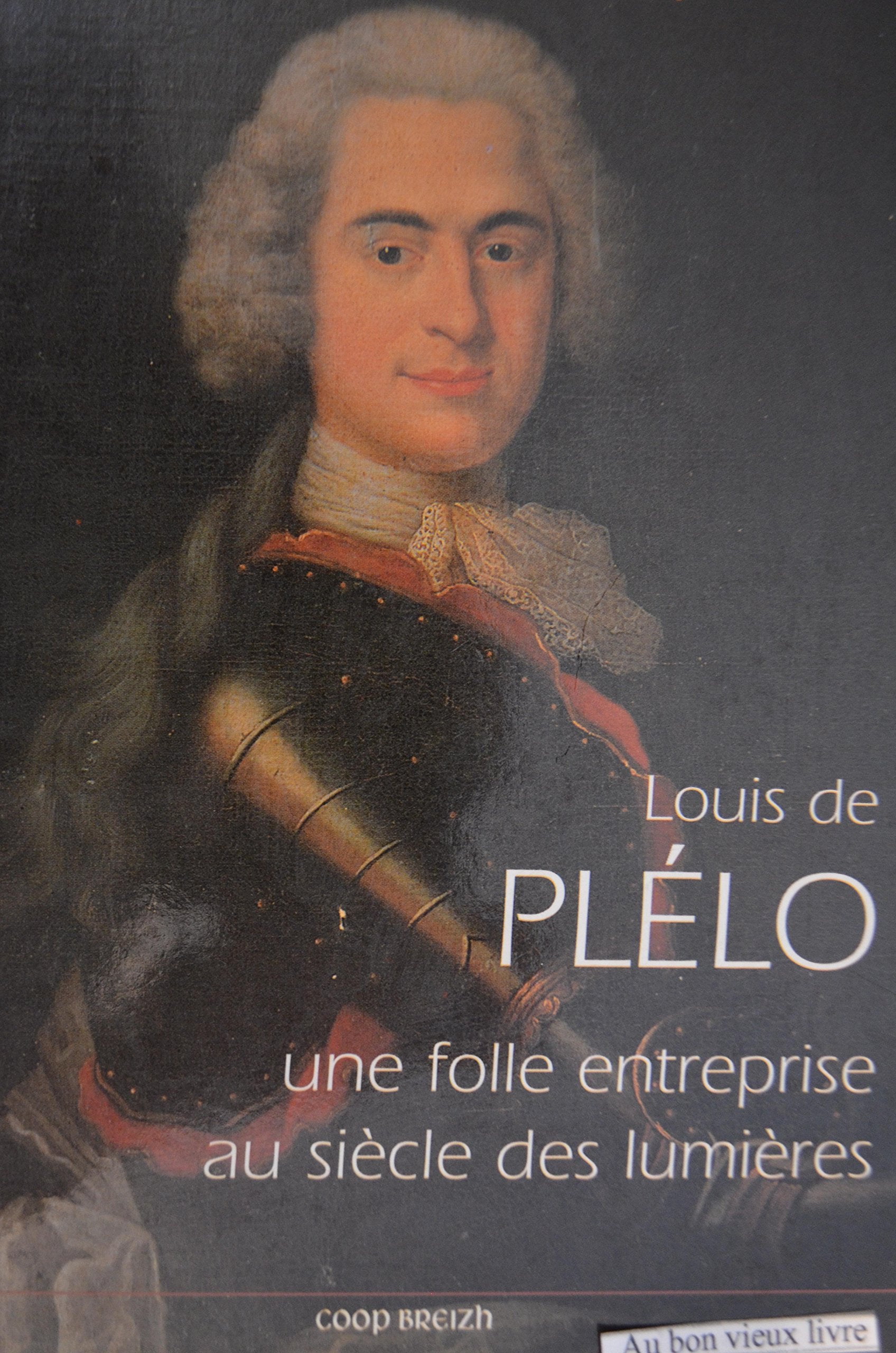 Louis de Plelo: Une folle entreprise au siecle des Lumieres : essai de psychohistoire (French Edition) Books
