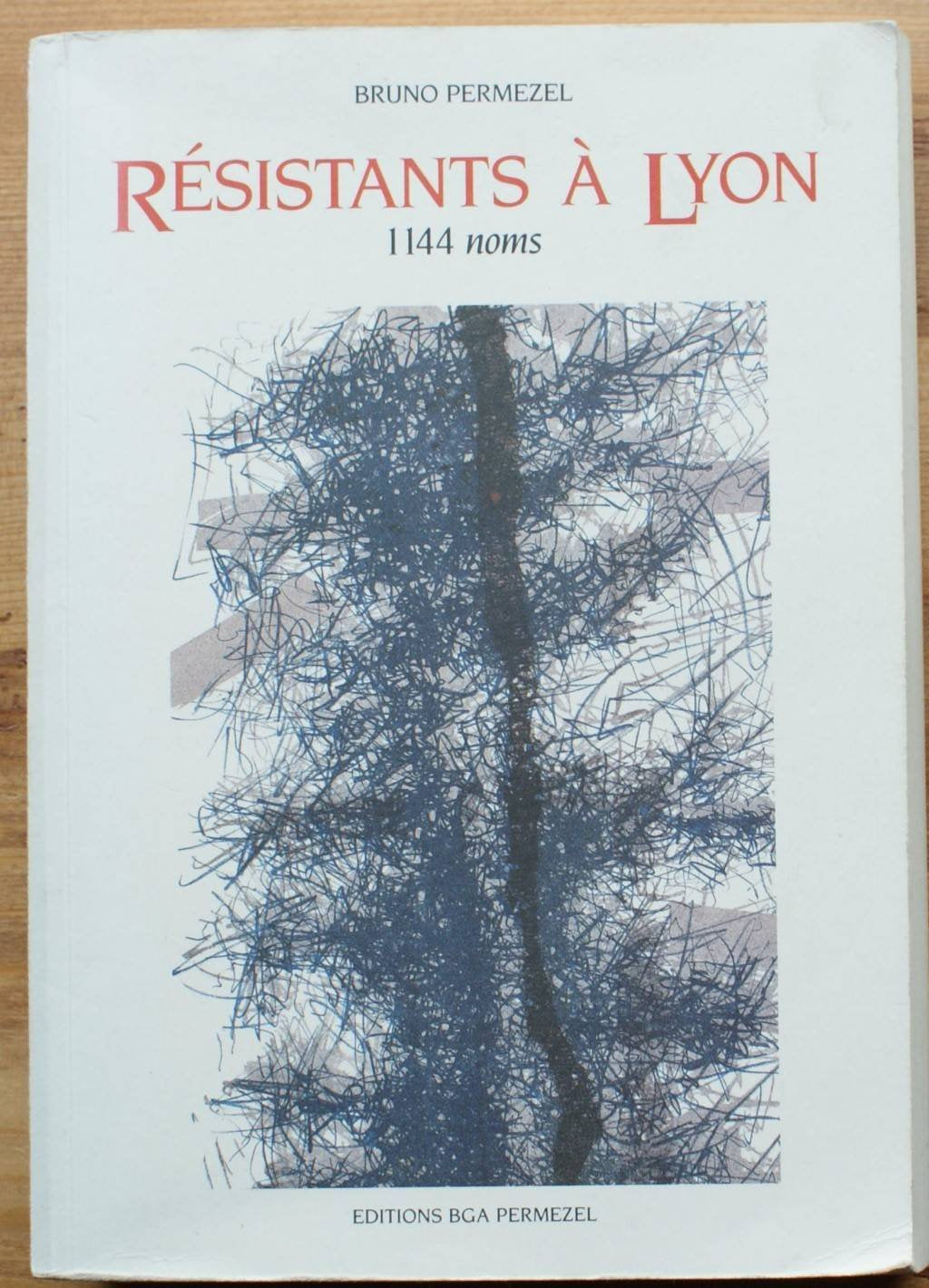 RESISTANTS A LYON. 1144 NOMS. ENVOI DE L'AUTEUR. Books
